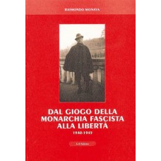 Dal giogo della monarchia fascista alla libertà 1940-1945